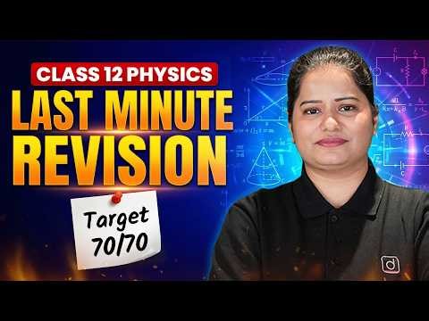 Class 12 Physics Last Minute Revision | Full Syllabus One Shot | Board Exam 2026 | Target 70/70
