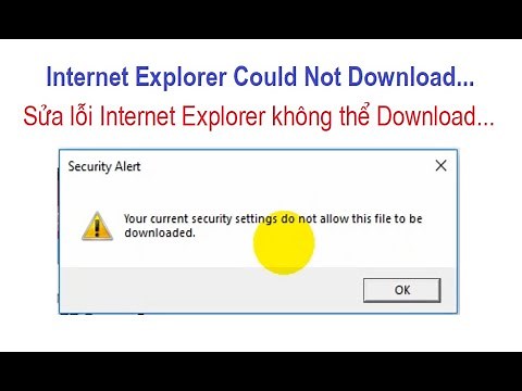 Sửa lỗi "Your current security settings do not allow this file to be downloaded."