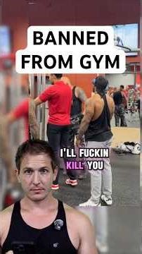 He got BANNED from the Gym