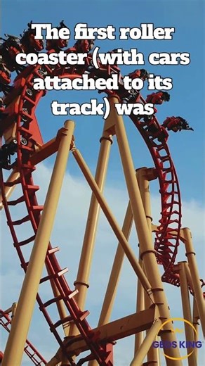 FIRST ROLLER COASTER IN THE WORLD
