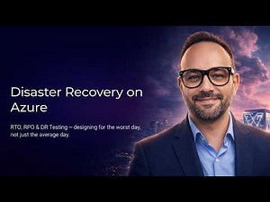 Disaster Recovery on Azure: RTO, RPO and DR Testing (10 of 20)