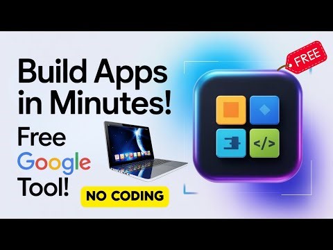 Build Apps in Minutes Using Free Google Tools (No Coding Needed!)