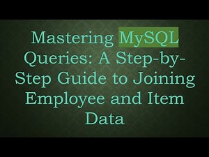 Mastering MySQL Queries: A Step-by-Step Guide to Joining Employee and Item Data
