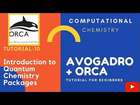 Avogadro + ORCA Tutorial: 10. Introduction to Quantum Chemistry Packages
