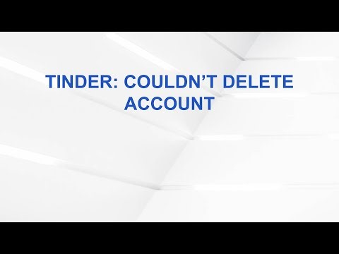 Tinder: Couldn’t Delete Account