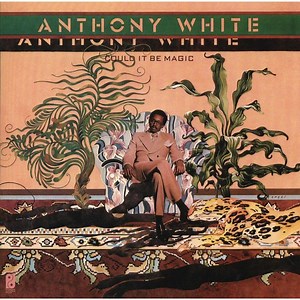 Anthony White - Could It Be Magic