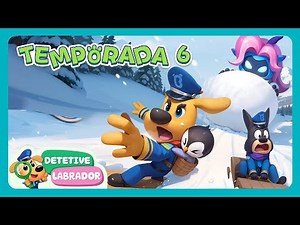 Detetiva Labrador 👮 Temporada 6 (Episódios 101-120) 🎬 Desenhos Animados