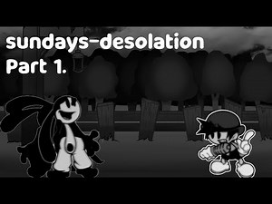 Friday Night Funkin' Sundays-desolation part 1 (Gameplay) (FNF Mod/FC)