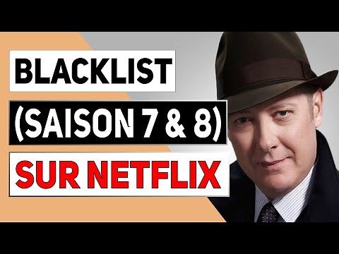 BLACKLIST SAISON 7 & 8 SUR NETFLIX ✅ Comment regarder Blacklist S07 et S08 sur Netflix en France🔥