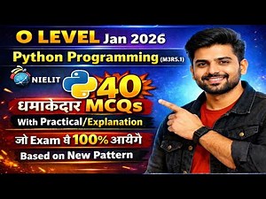 O LEVEL Jan 2026 | Python Programming (M3R5.1) 🔥 Top 40 MCQs With Practical by Kamaksh sir