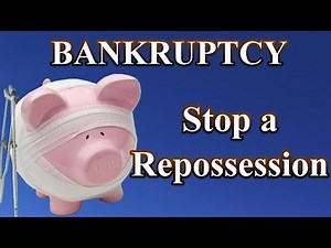 Bankruptcy: How to stop a Vehicle Repossession.