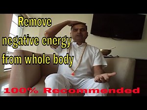 How to remove negative energy from whole body,feel the difference in 10 minutes(100% Recommended)
