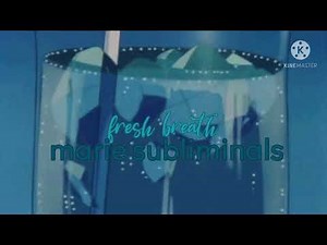fresh breath subliminal- marie subliminals
