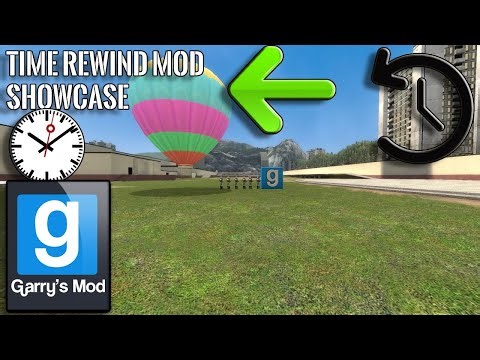 (Gmod) Time Rewind 2 Mod Showcase