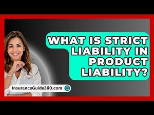 What Is Strict Liability In Product Liability? - InsuranceGuide360.com