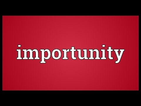 Importunity Meaning