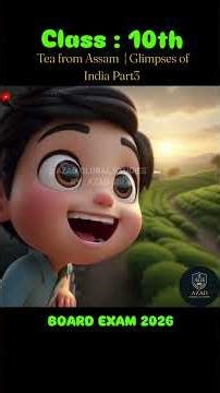 Tea from Assam | Class 10th English Explanation.#education #shortreel#teafromassam#video#bordexam