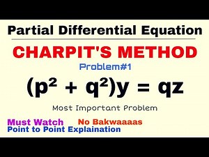 15. Charpit's Method | Complete Concept & Problem#1 | PDE | Most Important Problem