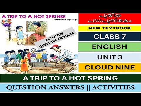 CLASS 7 ENGLISH | UNIT 3|CHAPTER1|A TRIP TO HOTSPRING|QUESTION ANSWERS|FULL ACTIVITIES ANSWERS|SCERT