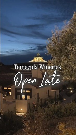 Temecula Wineries Open Late- Summer Hours