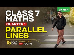 Class 7 Maths | Chapter 1 : Parallel Lines | Xylem Class 7