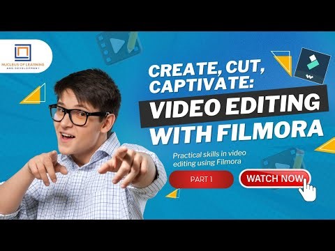 Create, Cut, Captivate: Video Editing with Filmora|Part 1|NLD