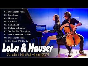 The best combination of cello and piano by two artists LoLa & Hauser - LoLa & Hauser najbolje pjesme