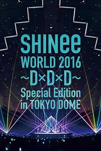 SHINee WORLD 2016～DxDxD～ - Movie