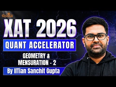 XAT 2026 Quant Accelerator | Geometry & Mensuration - 2 | By IITian Sanchit Gupta