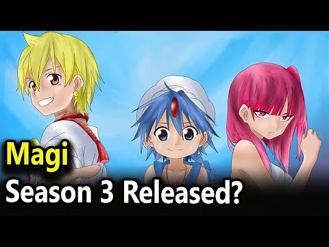 Magi Season 3 Trailer Release Date, Cast, And Plot