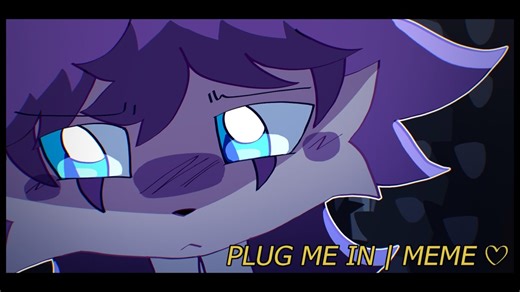 【MEME动画】PLUG ME IN‖ MEME