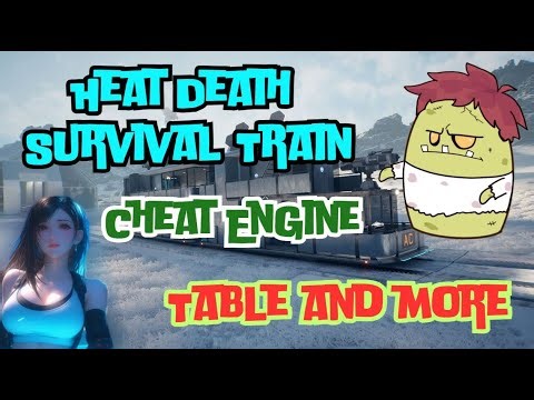 🔥 Heat Death: Survival Train Cheat Engine Table - Tutorial & Download Guide! 🚂