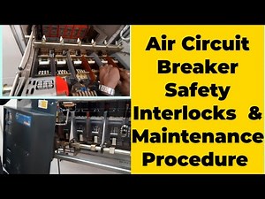 Air Circuit Breaker Safety Interlocks and Maintenance of C Power ACB Breaker (L & T) | Electrical |