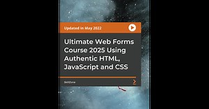 Ultimate Web Forms Course 2025 Using Authentic HTML, JavaScript and CSS