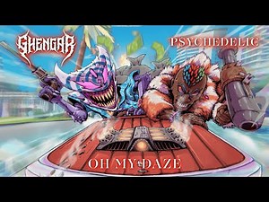 GHENGAR X P$YCHEDELIC - OH MY DAZE