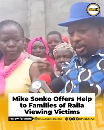 28 reactions | Former Nairobi Governor Mike Sonko has pledged to cover the funeral expenses of three people who lost their lives after being shot during the viewing of Raila Odinga’s body. | Plugtvkenya | Facebook