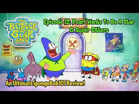 The Patrick Star Show Episode 12 "Pearl Wants To Be A Star" & "Super Sitters" REVIEW!