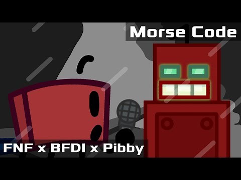 FNF x BFDI x Pibby Concept | Vs. Roboty | Morse Code