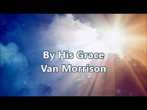 By His Grace Van Morrison