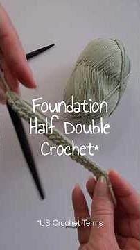Foundation Half Double Crochet (fhdc): no starting chain needed