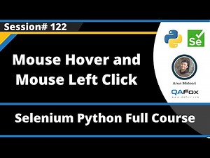 Mouse Hover and Mouse Left Click in Selenium Python (Session 122)