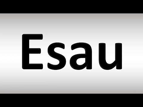 How to Pronounce Esau