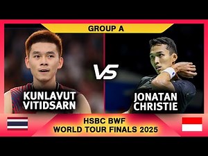 Kunlavut VITIDSARN Vs Jonatan CHRISTIE | HSBC World Tour Finals 2025