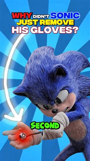 Why Didn’t Sonic Just Take Off His Gloves in the Movie?