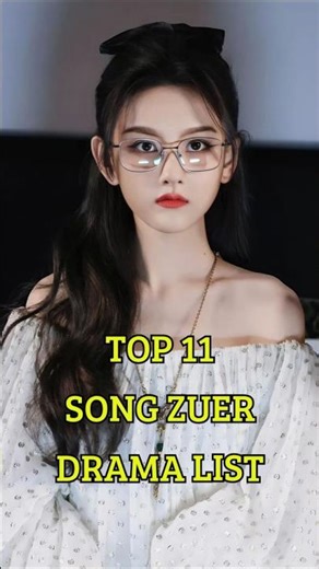Top 11 Song Zu Er Drama List #cdrama #chinesedrama #songzuer #dramalist #top10