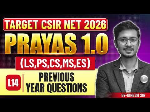 Previous Year Questions | PRAYAS 1.0 | CSIR NET 2026 | Lec-14 | IFAS