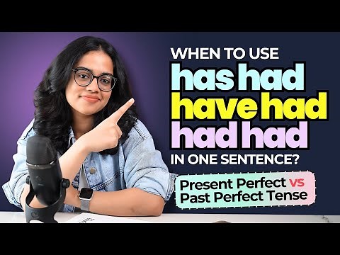 HAS HAD vs HAVE HAD vs HAD HAD | Present Perfect Tense vs Past Perfect Tense | Grammar Lesson