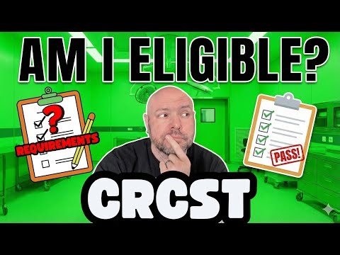 CRCST Eligibility Requirements - Don't Waste Time and Money
