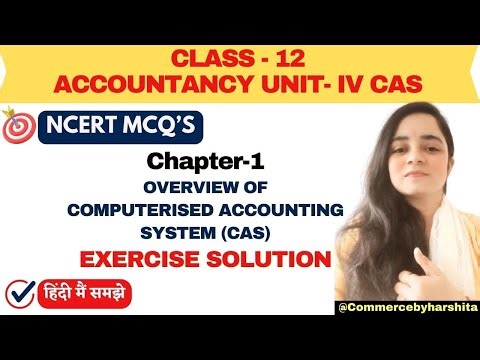 Class 12 Chapter 1 Overview of Computerized Accounting MCQ'S I NCERT Exercise Solution