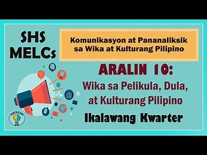 Aralin 10: Wika sa Pelikula, Dula, at Kulturang Pilipino SHS Grade 11 MELCs
